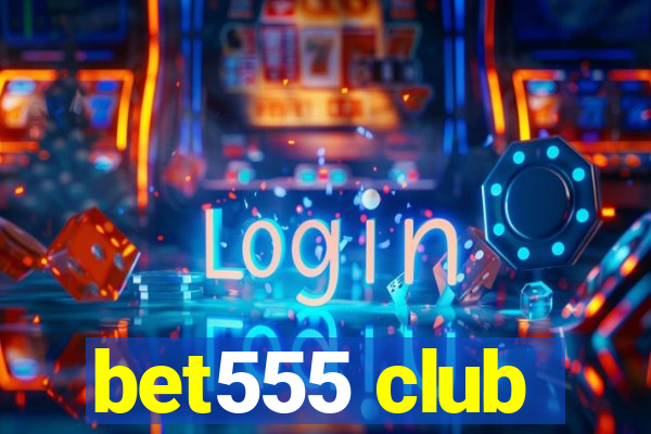 bet555 club